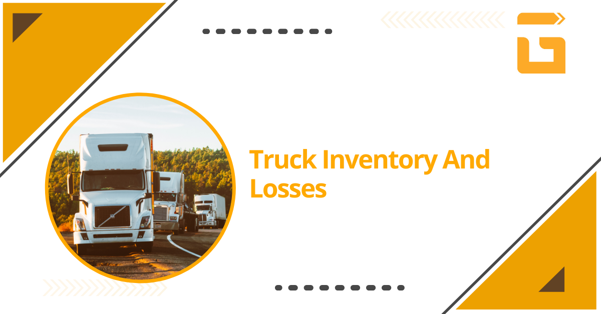 Truck Inventory and Losses