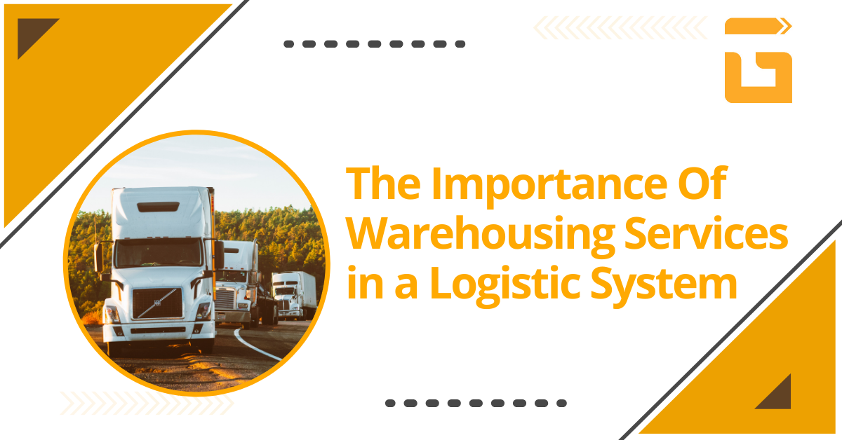 The Importance Of Warehousing Services in a Logistics System